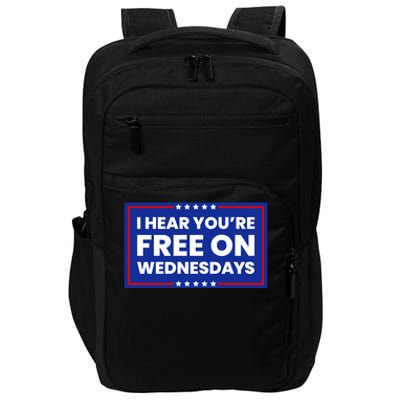 I Hear You’Re Free On Wednesdays Funny Biden Saying Impact Tech Backpack