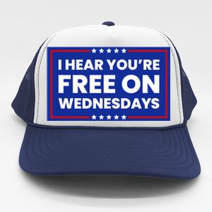 I Hear You’Re Free On Wednesdays Funny Biden Saying Trucker Hat