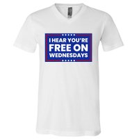 I Hear You’Re Free On Wednesdays Funny Biden Saying V-Neck T-Shirt