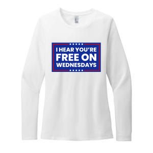 I Hear You’Re Free On Wednesdays Funny Biden Saying Womens CVC Long Sleeve Shirt