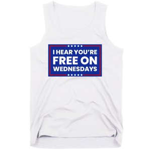 I Hear You’Re Free On Wednesdays Funny Biden Saying Tank Top