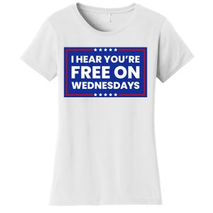 I Hear You’Re Free On Wednesdays Funny Biden Saying Women's T-Shirt