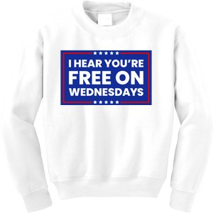 I Hear You’Re Free On Wednesdays Funny Biden Saying Kids Sweatshirt