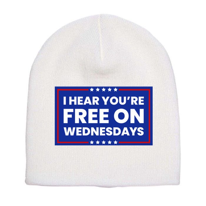 I Hear You’Re Free On Wednesdays Funny Biden Saying Short Acrylic Beanie