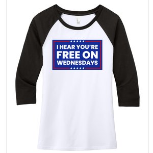 I Hear You’Re Free On Wednesdays Funny Biden Saying Women's Tri-Blend 3/4-Sleeve Raglan Shirt