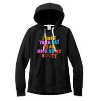 I Hope Your Day Is As Nice As My Booty FUNNY RETRO Women's Fleece Hoodie