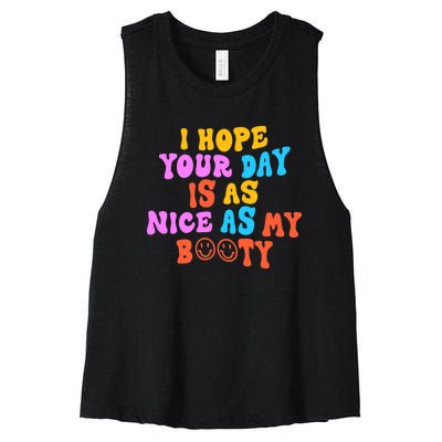 I Hope Your Day Is As Nice As My Booty FUNNY RETRO Women's Racerback Cropped Tank