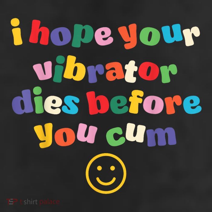 I Hope Your Vibrator Dies Before You Cum Trucker Hat