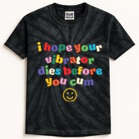 I Hope Your Vibrator Dies Before You Cum Kids Tie-Dye T-Shirt