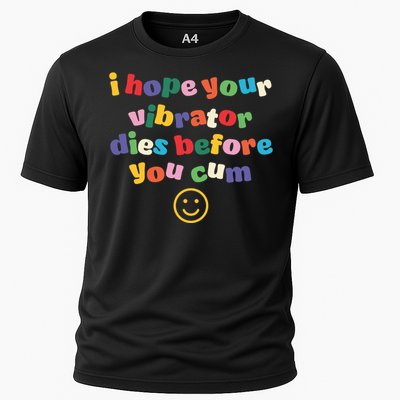 I Hope Your Vibrator Dies Before You Cum Cooling Performance Crew T-Shirt