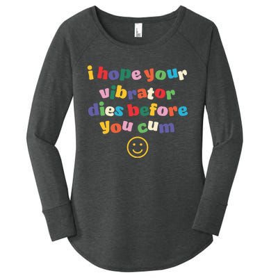 I Hope Your Vibrator Dies Before You Cum Women's Perfect Tri Tunic Long Sleeve Shirt