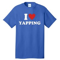 I Heart Yapping I Love Yapping  Tall T-Shirt