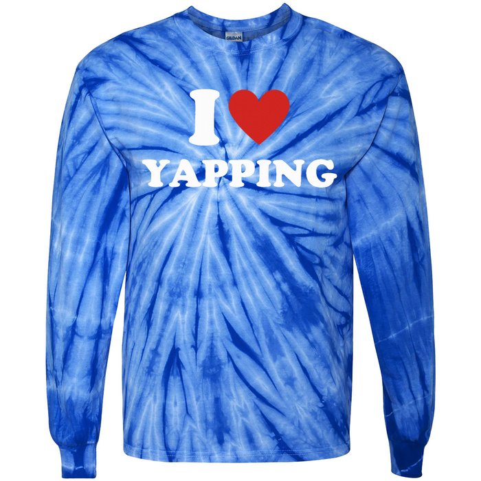 I Heart Yapping I Love Yapping  Tie-Dye Long Sleeve Shirt