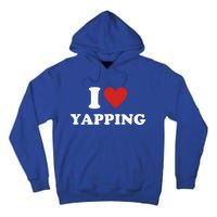 I Heart Yapping I Love Yapping  Tall Hoodie