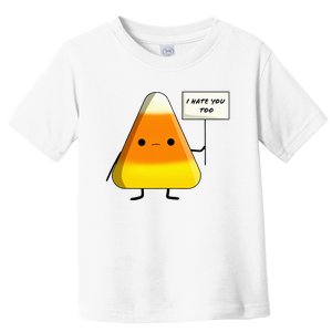 I Hate You Too Funny Halloween Candy Corn Toddler T-Shirt