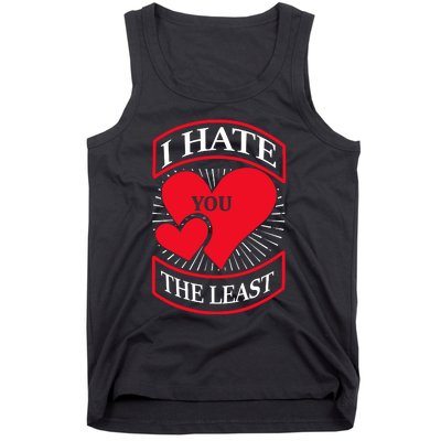 I Hate You The Least Tank Top