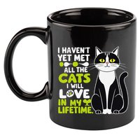 I Haven’T Yet Met All The Cats I Will Love In My Lifetime .Png 11oz C Handle Ceramic Mug
