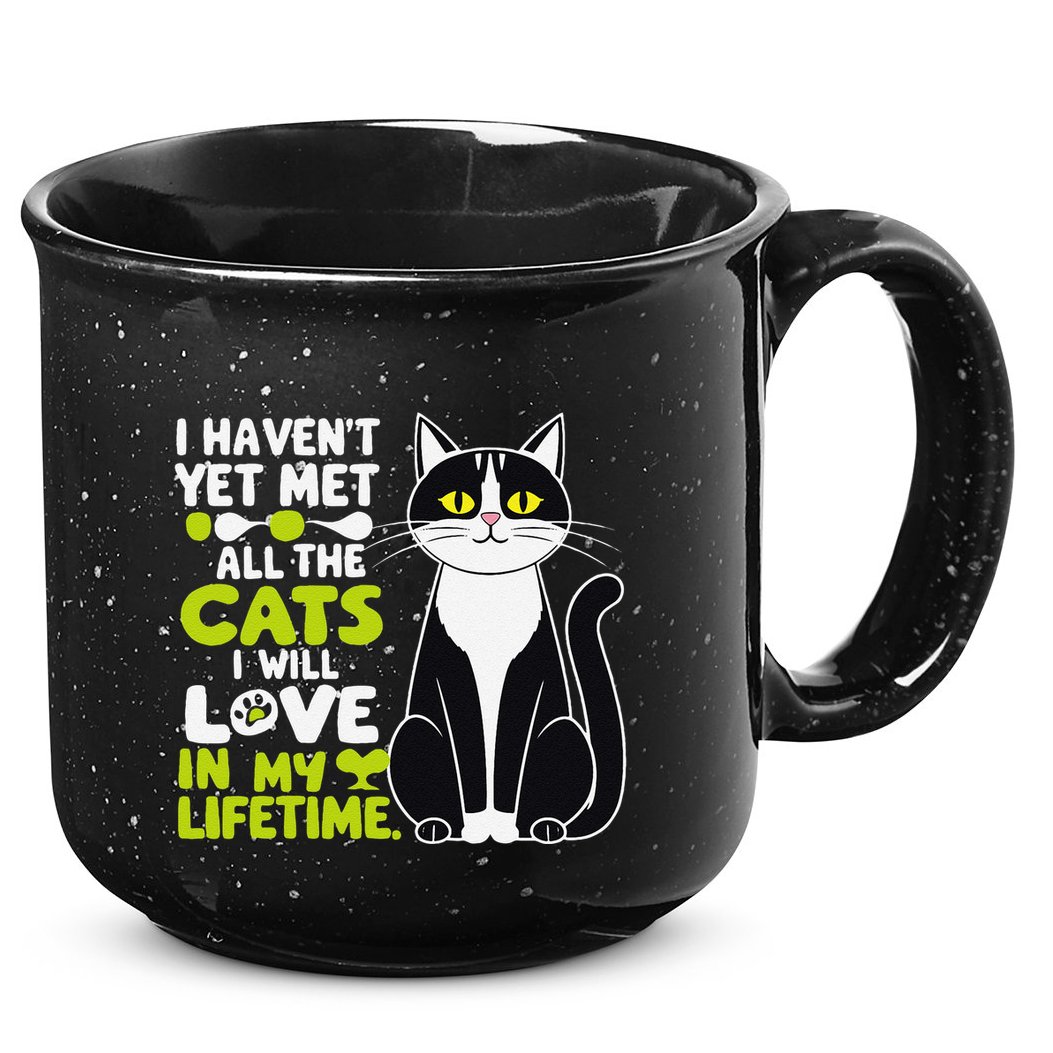 I Haven’T Yet Met All The Cats I Will Love In My Lifetime .Png 15oz Campfire Ceramic Mug