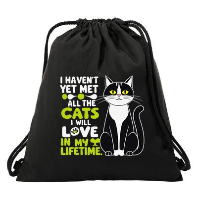I Haven’T Yet Met All The Cats I Will Love In My Lifetime .Png Drawstring Bag