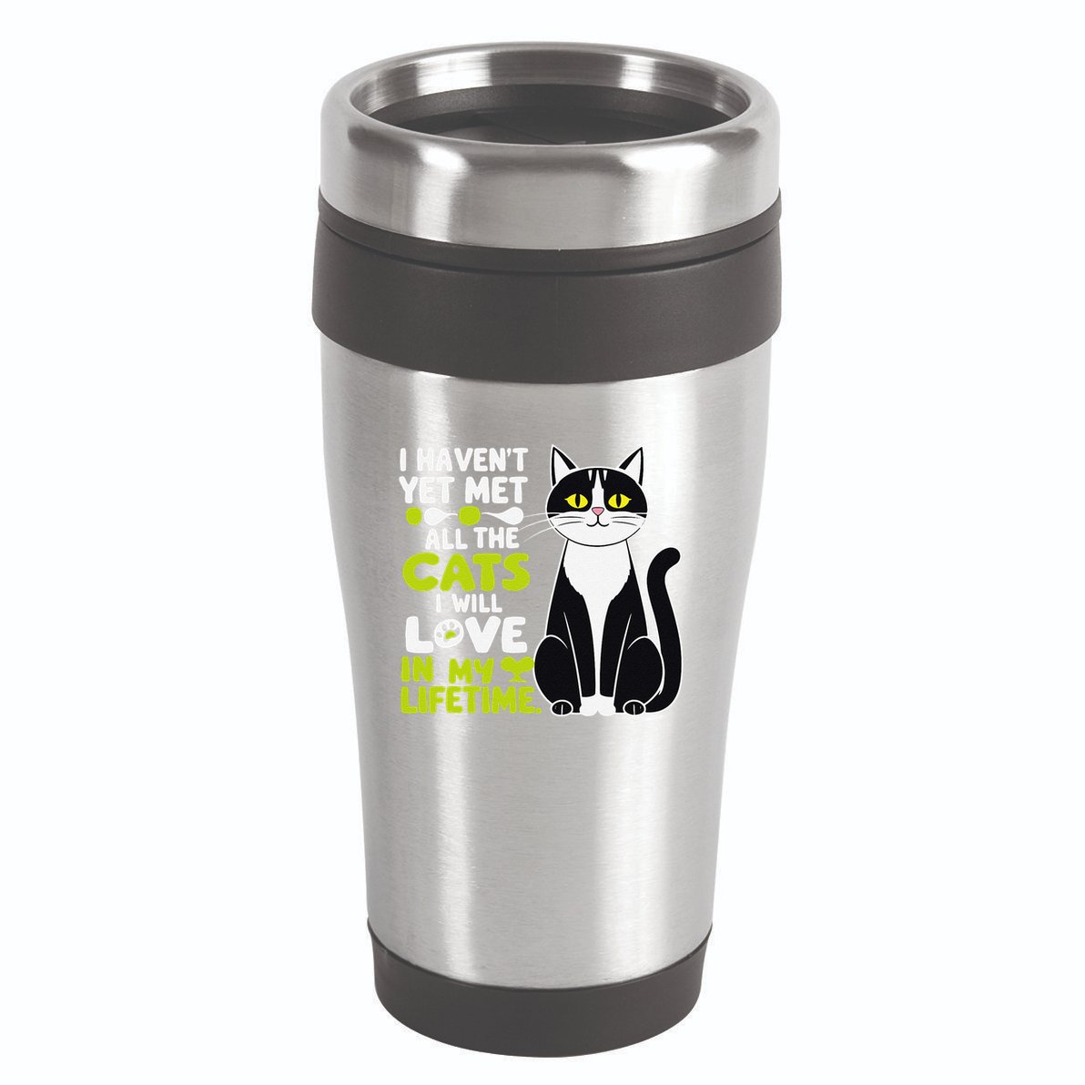 I Haven’T Yet Met All The Cats I Will Love In My Lifetime .Png 16oz Travel Tumbler