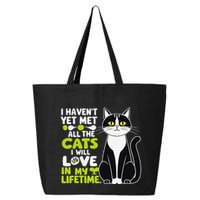 I Haven’T Yet Met All The Cats I Will Love In My Lifetime .Png 25L Jumbo Tote