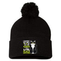 I Haven’T Yet Met All The Cats I Will Love In My Lifetime .Png Pom Pom 12in Knit Beanie