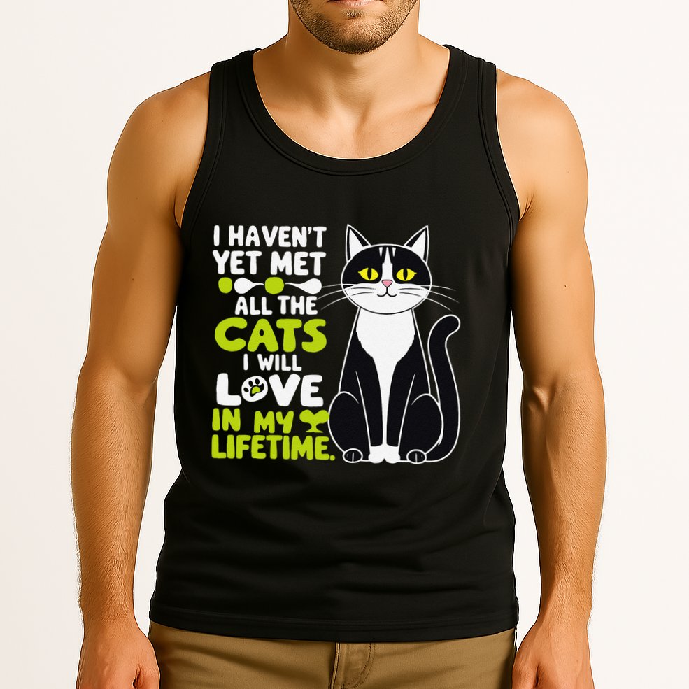 I Haven’T Yet Met All The Cats I Will Love In My Lifetime .Png Tank Top