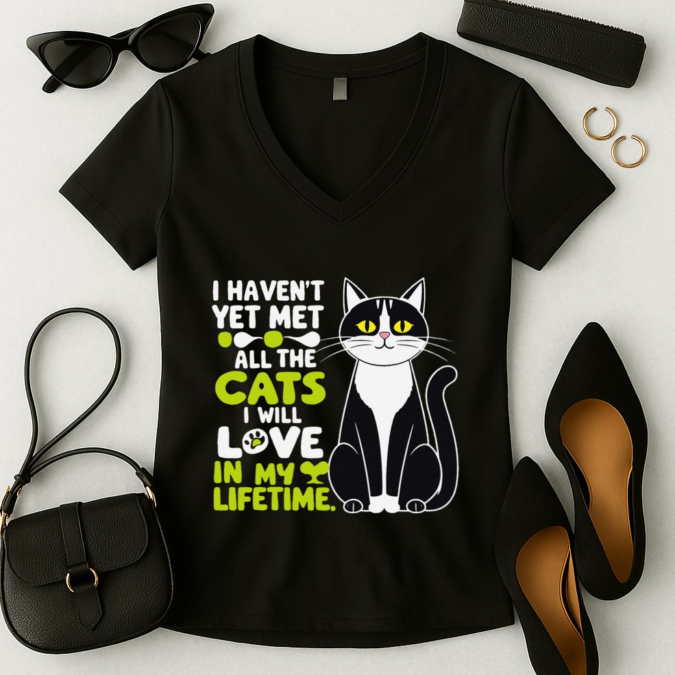 I Haven’T Yet Met All The Cats I Will Love In My Lifetime .Png Women's V-Neck T-Shirt