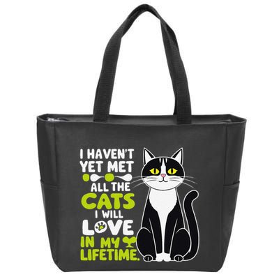 I Haven’T Yet Met All The Cats I Will Love In My Lifetime .Png Zip Tote Bag
