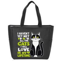 I Haven’T Yet Met All The Cats I Will Love In My Lifetime .Png Zip Tote Bag
