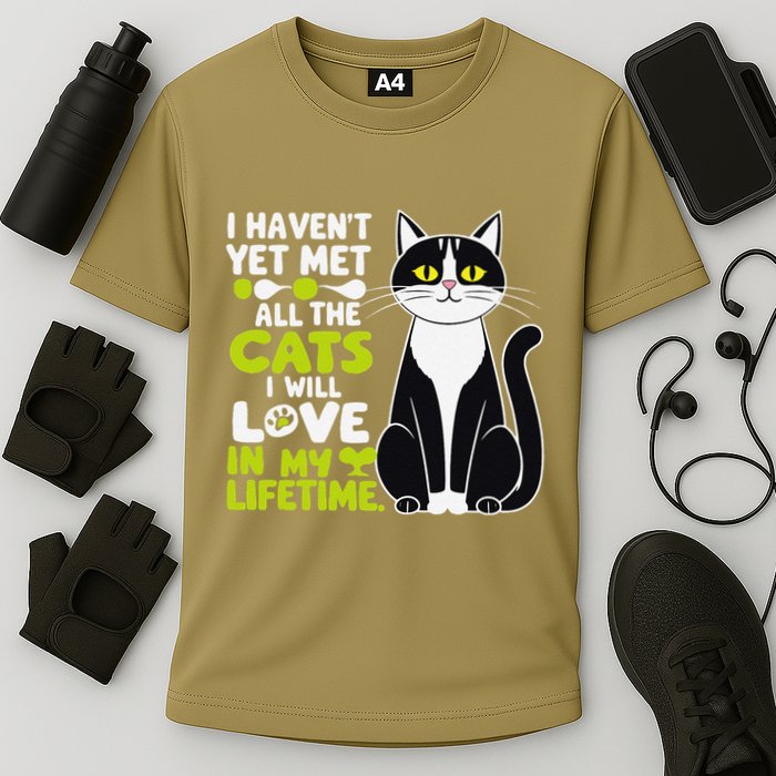 I Haven’T Yet Met All The Cats I Will Love In My Lifetime .Png Cooling Performance Crew T-Shirt