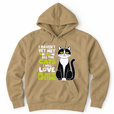 I Haven’T Yet Met All The Cats I Will Love In My Lifetime .Png Hoodie