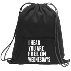 I Hear You’Re Free On Wednesdays Funny Free On Wednesdays Sweatshirt Cinch Pack Bag