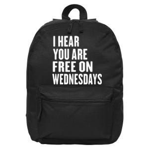 I Hear You’Re Free On Wednesdays Funny Free On Wednesdays 16 in Basic Backpack