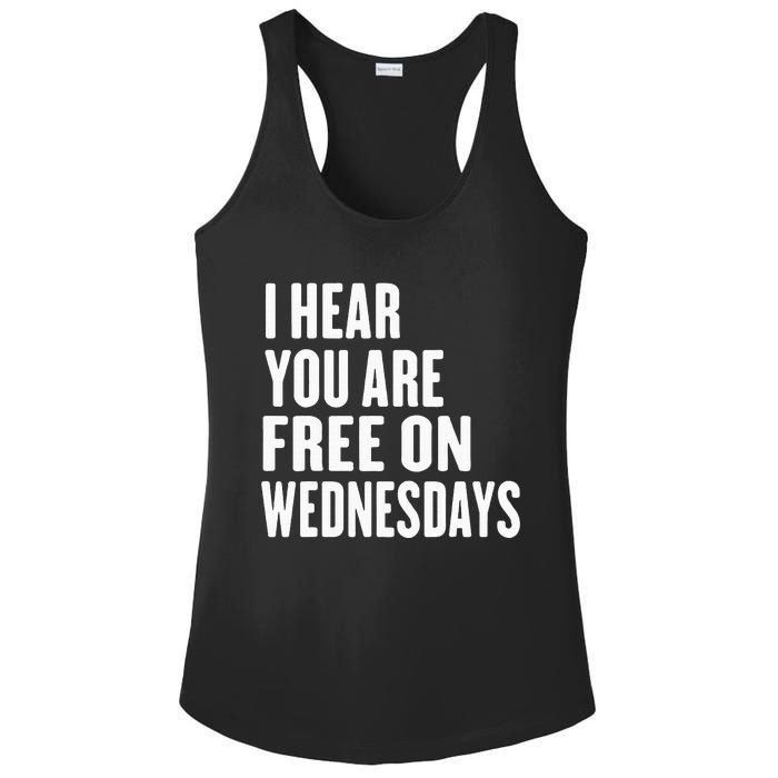 I Hear You’Re Free On Wednesdays Funny Free On Wednesdays Ladies PosiCharge Competitor Racerback Tank