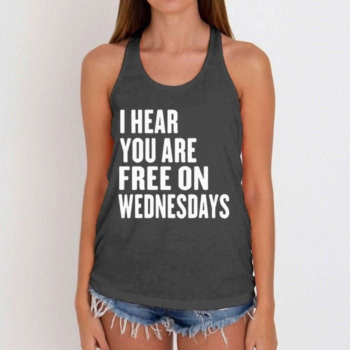 I Hear You’Re Free On Wednesdays Funny Free On Wednesdays Women's Knotted Racerback Tank