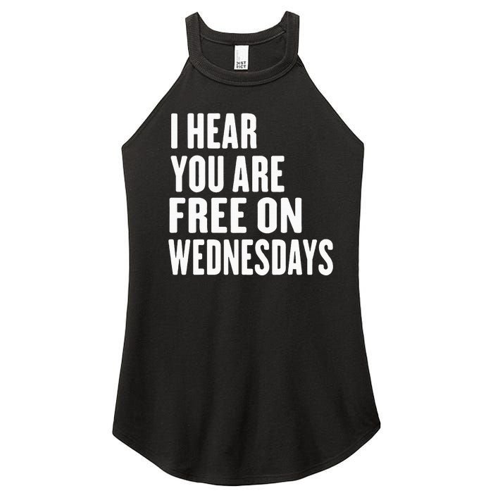 I Hear You’Re Free On Wednesdays Funny Free On Wednesdays Women's Perfect Tri Rocker Tank