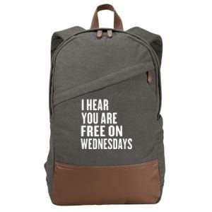 I Hear You’Re Free On Wednesdays Funny Free On Wednesdays Cotton Canvas Backpack