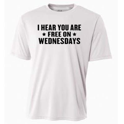 I Hear You’Re Free On Wednesdays Funny Free On Wednesdays Cooling Performance Crew T-Shirt