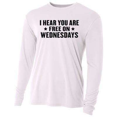 I Hear You’Re Free On Wednesdays Funny Free On Wednesdays Cooling Performance Long Sleeve Crew