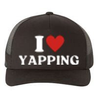 I Heart Yapping I Love Yapping Yupoong Adult 5-Panel Trucker Hat