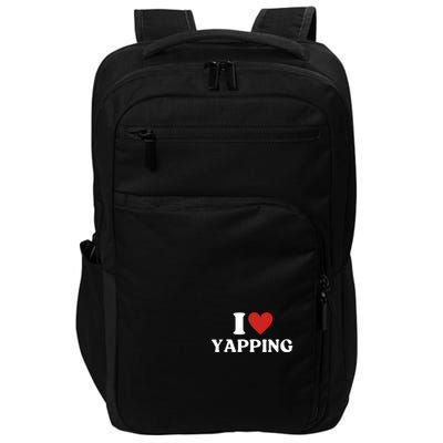 I Heart Yapping I Love Yapping Impact Tech Backpack
