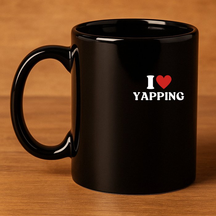 I Heart Yapping I Love Yapping 11oz C Handle Ceramic Mug