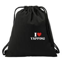 I Heart Yapping I Love Yapping Drawstring Bag