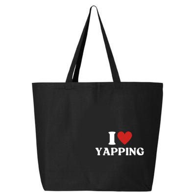 I Heart Yapping I Love Yapping 25L Jumbo Tote