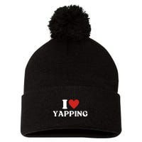 I Heart Yapping I Love Yapping Pom Pom 12in Knit Beanie