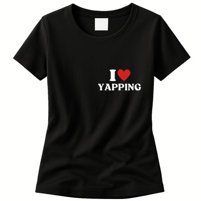 I Heart Yapping I Love Yapping Womens T-Shirt