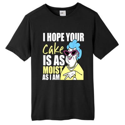 I Hope Your Cake Is As Moist As I Am Funny Grandma Mothers Tall Fusion ChromaSoft Performance T-Shirt