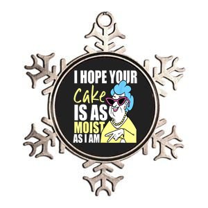 I Hope Your Cake Is As Moist As I Am Funny Grandma Mothers Metallic Star Ornament