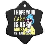 I Hope Your Cake Is As Moist As I Am Funny Grandma Mothers Ceramic Star Ornament